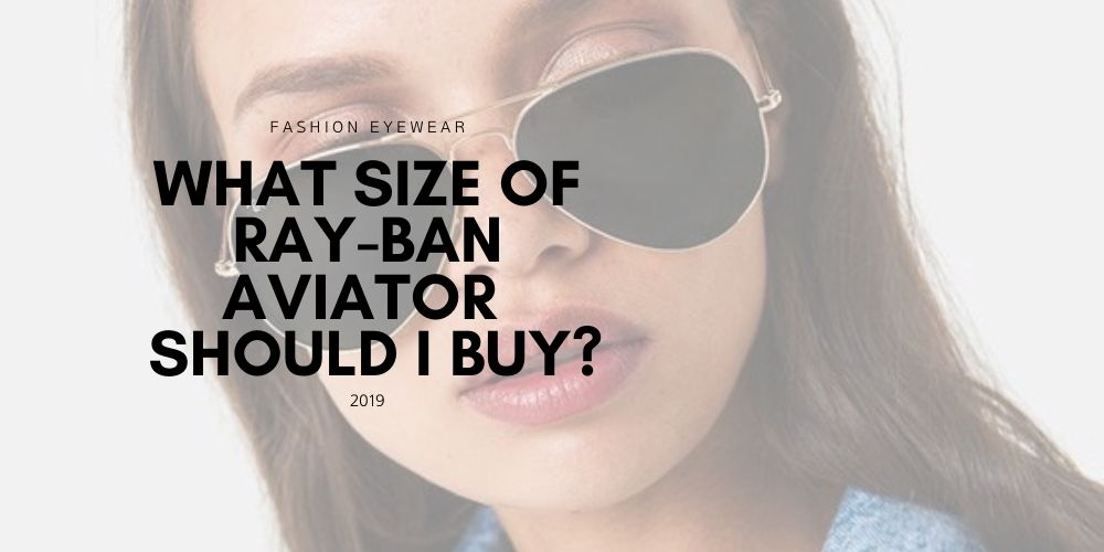What Size of Ray-Ban Aviator Should I Get? – Fashion Eyewear US